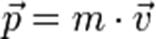 \vec p = m \cdot \vec v